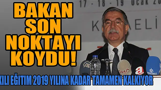 İkili eğitim 2019 yılına kadar tamamen kalkıyor