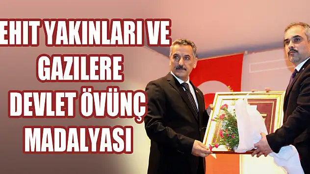 Şehit yakınları ve gazilere Devlet Övünç Madalyası