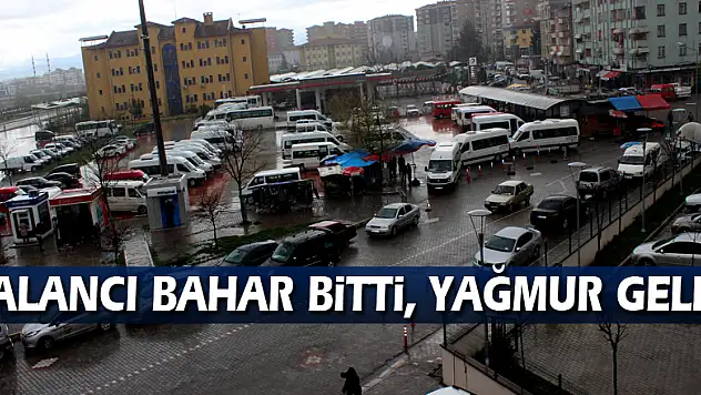 Yalancı Bahar bitti, yağmur geldi