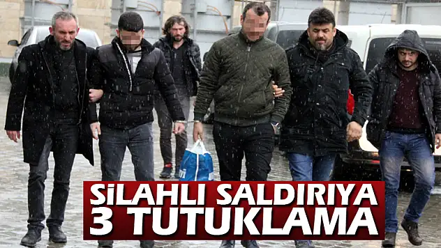 Silahlı saldırıya 3 tutuklama