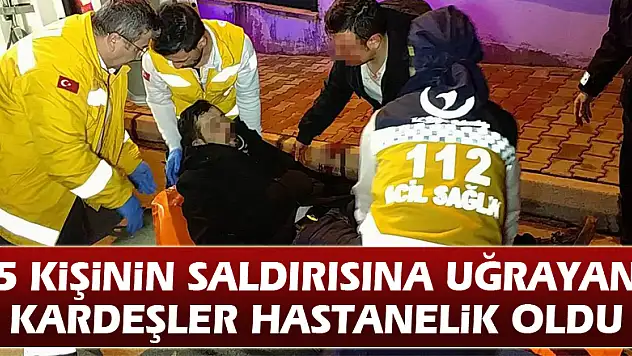 Samsun'da 5 kişinin saldırısına uğrayan kardeşler hastanelik oldu