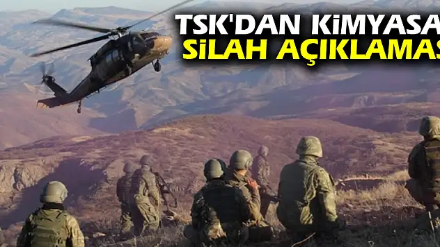 TSK'dan kimyasal silah açıklaması
