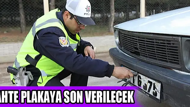 Sahte Plakaya son verilecek