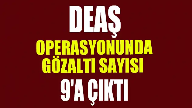 Samsun'da DEAŞ operasyonunda gözaltı sayısı 9'a çıktı