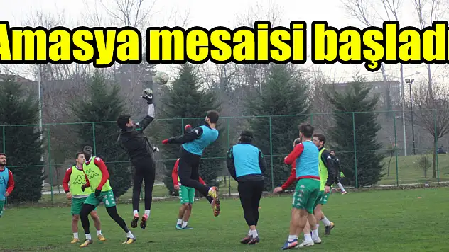 Amasya mesaisi başladı