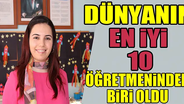 Nurten öğretmen dünyanın en iyi 10 öğretmeninden biri oldu