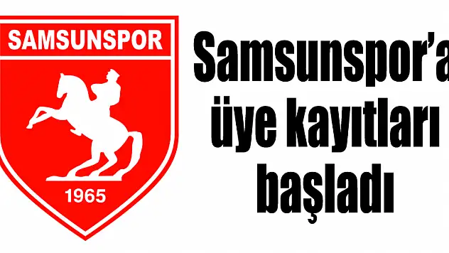 Samsunspor'a üye kayıtları başladı