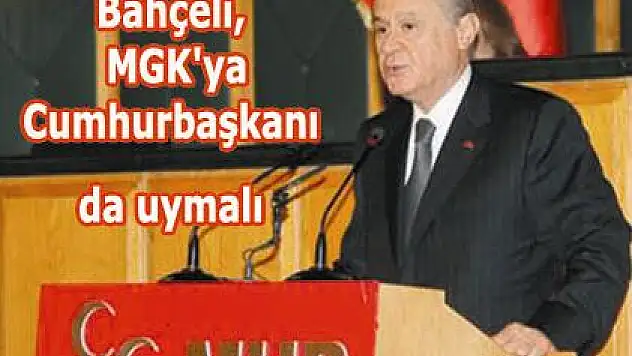 <font style'color: red'><blink>CANLI</blink></font> Bahçeli, 'MGK'ya Cumhurbaşkanı da uymalı'