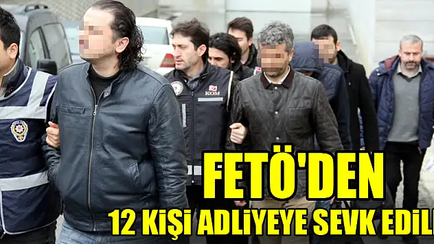 Samsun'da FETÖ'den 12 kişi adliyeye sevk edildi 