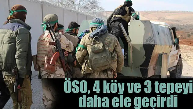 ÖSO, 4 köy ve 3 tepeyi daha ele geçirdi
