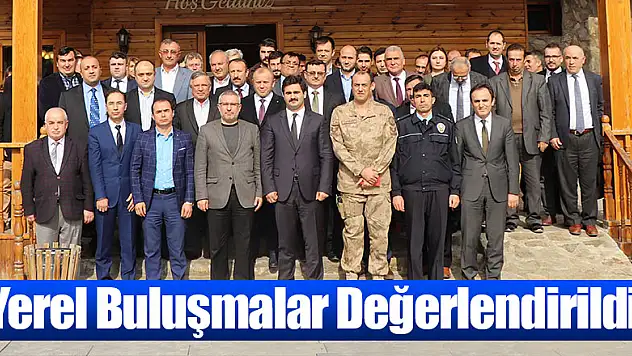 Yerel Buluşmalar değerlendirildi