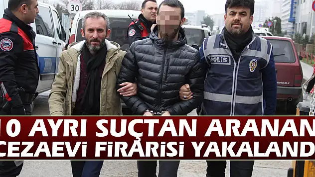 Samsun'da 10 ayrı suçtan aranan cezaevi firarisi yakalandı