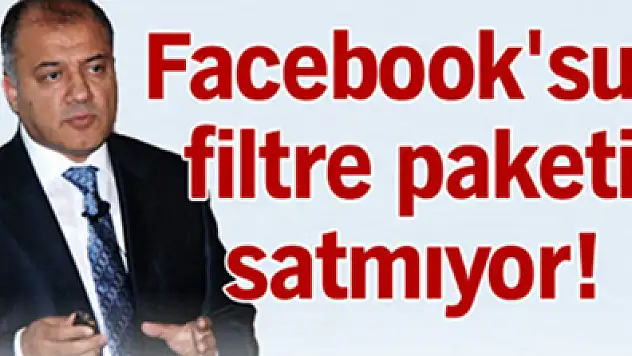 Facebook'suz filtre paketi satmıyor!
