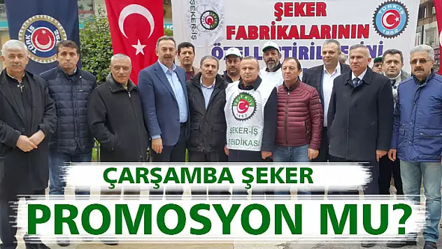 ÇARŞAMBA ŞEKER PROMOSYON MU?