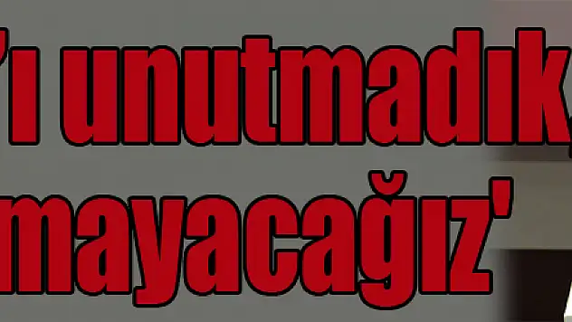 '28 Şubat'ı unutmadık, unutturmayacağız'
