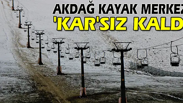 Akdağ Kayak Merkezi 'kar'sız kaldı