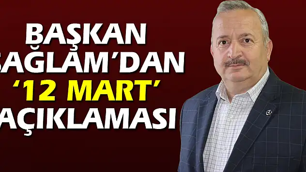 Başkan Sağlam'dan '12 Mart' açıklaması