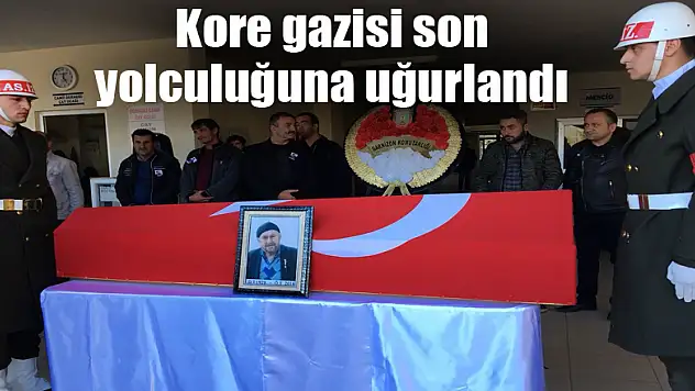 Kore gazisi son yolculuğuna uğurlandı 