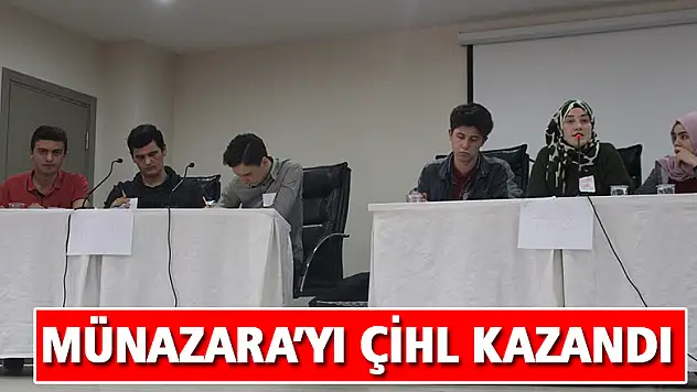Münazara'yı ÇİHL kazandı