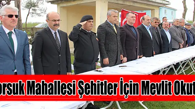 Porsuk Mahallesi Şehitler İçin Mevlit Okuttu