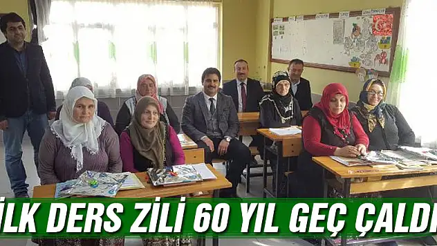 İLK DERS ZİLİ 60 YIL GEÇ ÇALDI