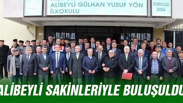 ALİBEYLİ SAKİNLERİYLE BULUŞULDU