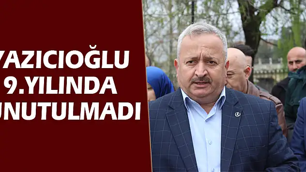 Yazıcıoğlu 9.yılında unutulmadı