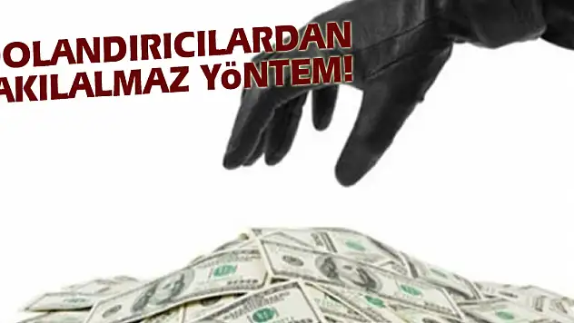 Dolandırıcılardan akılalmaz yöntem!