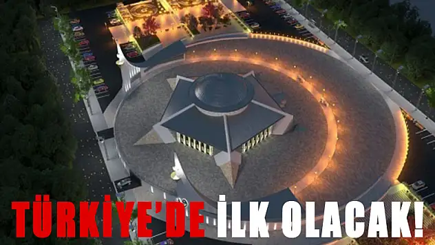 Türkiye'de ilk olacak!
