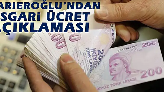Sarıeroğlu'ndan asgari ücret açıklaması