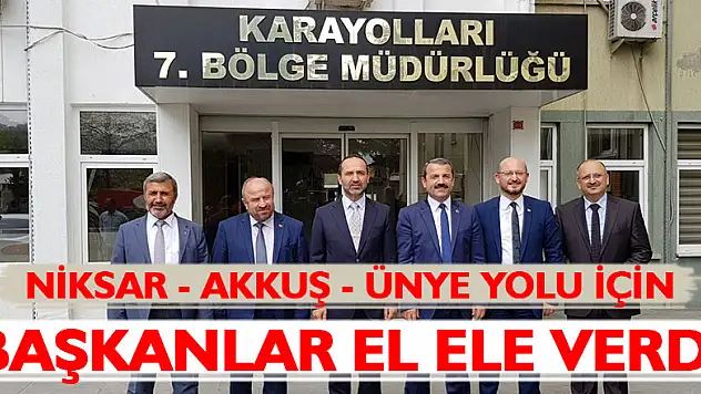 Niksar-Akkuş-Ünye yolu için başkanlar el ele verdi