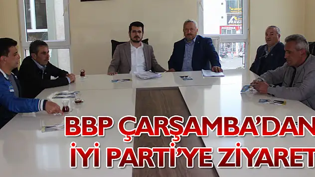BBP'den İYİ Parti'ye ziyaret