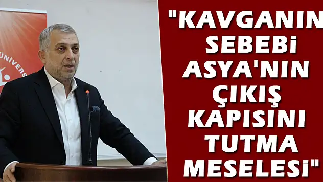 Külünk: 'Kavganın sebebi Asya'nın çıkış kapısını tutma meselesi'
