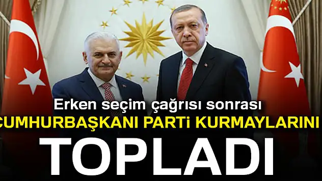 Cumhurbaşkanı ile Başbakan parti kurmaylarıyla bir araya geldi