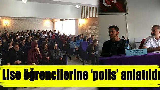 Lise öğrencilerine 'polis' anlatıldı