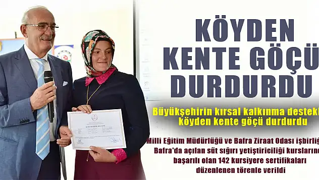 Büyükşehirin kırsal kalkınma destekleri köyden kente göçü durdurdu 