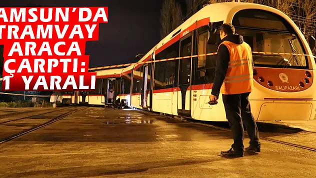 Samsun'da tramvay araca çarptı: 1 yaralı