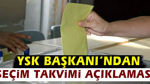 YSK Başkanı Güven'den seçim takvimi açıklaması!