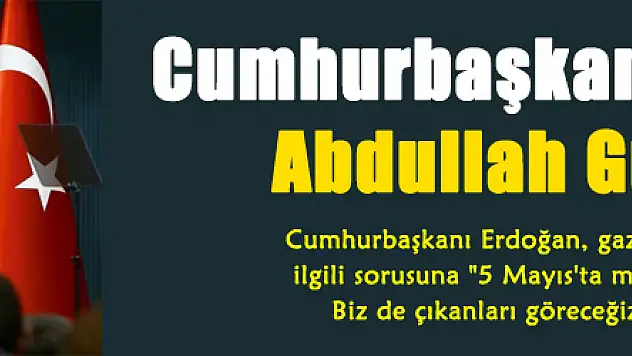 Cumhurbaşkanı Erdoğan'dan Abdullah Gül yorumu!