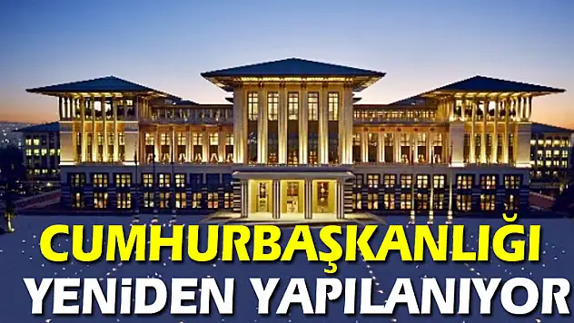 Cumhurbaşkanlığı yeniden yapılanıyor