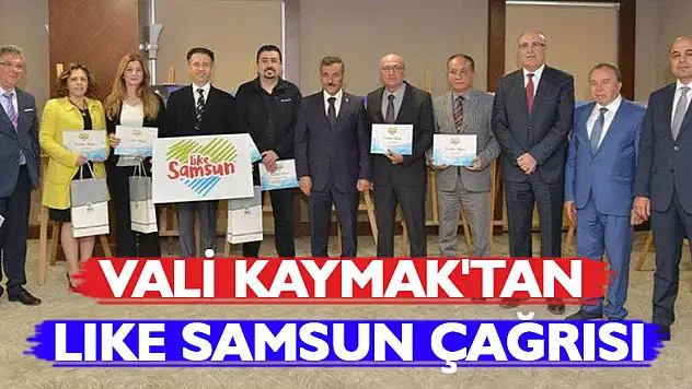 Vali Kaymak'tan Like Samsun çağrısı