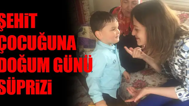 Şehit çocuğuna sürpriz doğum günü 
