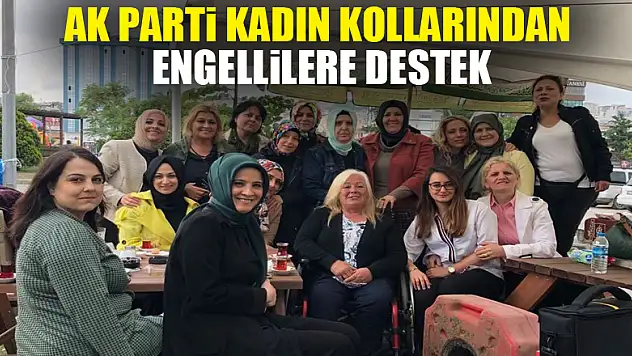 AK Parti Kadın Kollarından engellilere destek 