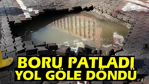 Boru patladı, yol göle döndü