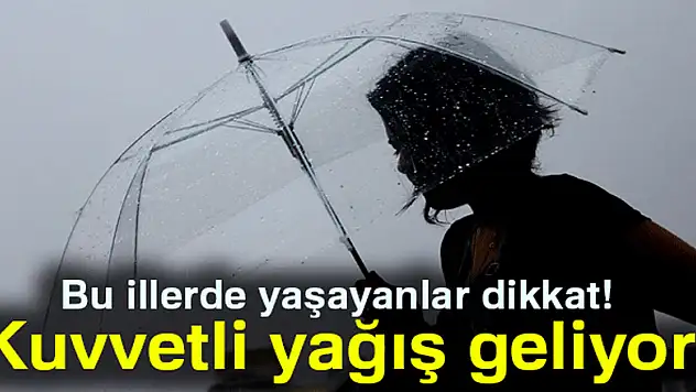 Bu illerde yaşayanlar dikkat! Kuvvetli yağış geliyor |21 Mayıs Pazartesi