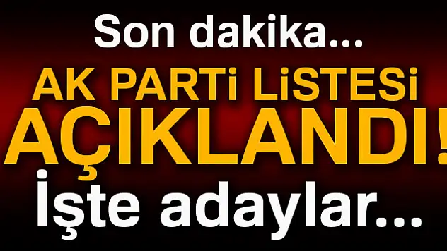 AK Parti Aday Listesi Belli Oldu