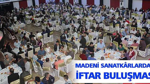 Madeni sanatkârlardan iftar buluşması