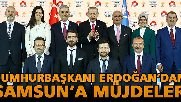 Erdoğan'dan Samsun'a müjdeler!