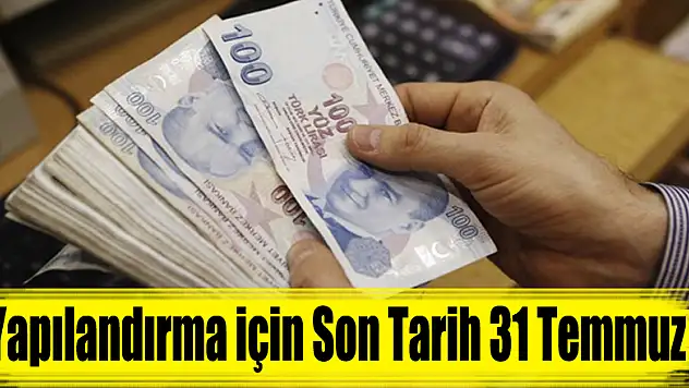 Yapılandırma için Son Tarih 31 Temmuz