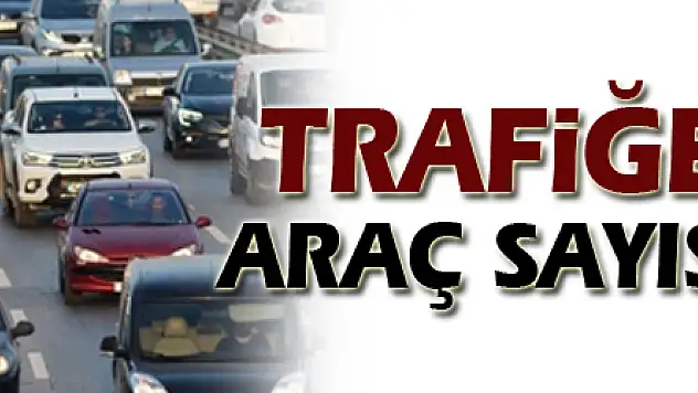 Trafiğe kayıtlı araç sayısı 22 milyon